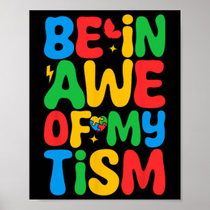 Wees verbaasd over mijn tisme Leuk Autisme Bewustz Poster