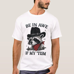 Wees vol ontzag voor mijn 'Tisme, Grappige Meme Au T-shirt