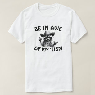 WEES VOL ONTZAG VOOR MIJN 'TISME' T-SHIRT