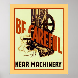 Wees voorzichtig bij de machine ~ Poster