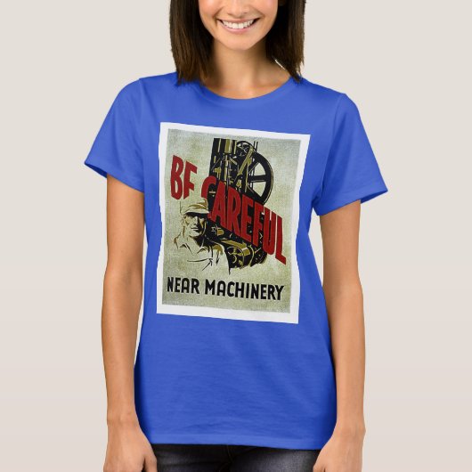 Wees voorzichtig bij machines - WPA Safety Poster T-shirt (Voorkant)