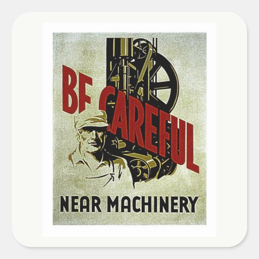 Wees voorzichtig bij machines - WPA Safety Poster Vierkante Sticker (Voorkant)