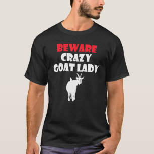 Wees voorzichtig met Crazy Goat Lady Goats T-shirt