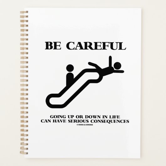Wees voorzichtig met het omhoog gaan leven ernstig planner (Voorkant)