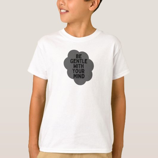 "Wees voorzichtig met je geest" Wellbeing Quote De T-shirt (Voorkant)