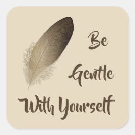 "Wees voorzichtig met jezelf" doezelaar Vierkante Sticker