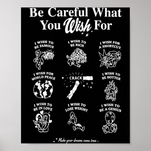 Wees Voorzichtig Met Wat Je Wilt Grappig Raster Do Poster (Voorkant)