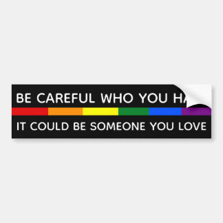 WEES VOORZICHTIG MET WIE JE HAAT BUMPERSTICKER
