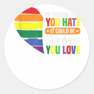 Wees voorzichtig met wie je haat gay meisje gay pr ronde sticker