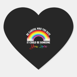 Wees voorzichtig met wie je haat Het kan iemand zi Hart Sticker
