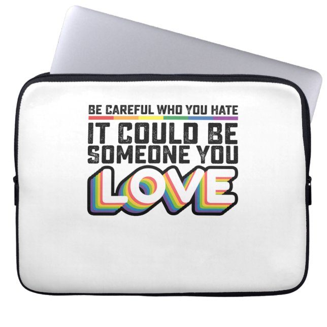 Wees voorzichtig met wie je haat Het kan iemand zi Laptop Sleeve (Voorkant)