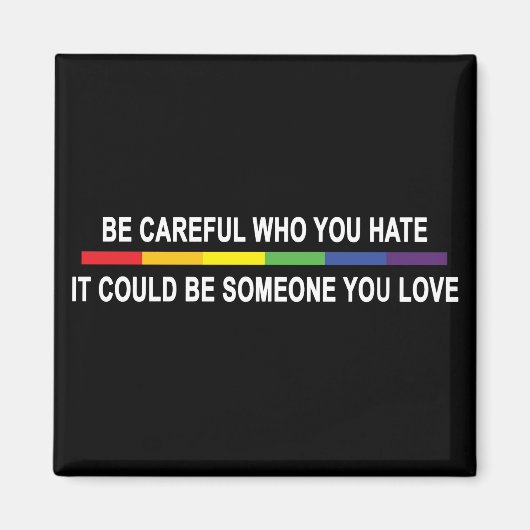 Wees voorzichtig met wie je haat magneet (Voorkant)