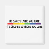 Wees voorzichtig met wie je haat magneet (Voorkant)
