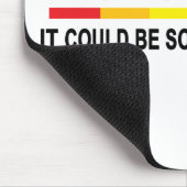 Wees voorzichtig met wie je haat muismat (Hoek)