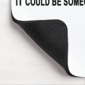 Wees voorzichtig met wie je haat muismat (Hoek)