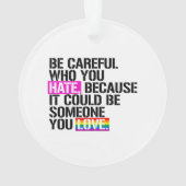 Wees voorzichtig met wie je haat ornament (achterkant)