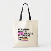 Wees voorzichtig met wie je haat tote bag (Voorkant)