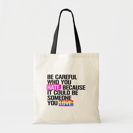 Wees voorzichtig met wie je haat tote bag (Voorkant)