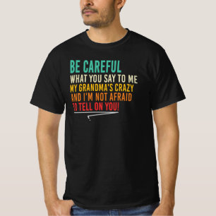 Wees voorzichtig mijn oma is grappig gek Quote T-shirt