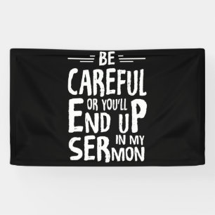 Wees voorzichtig of je eindigt in mijn minister va spandoek