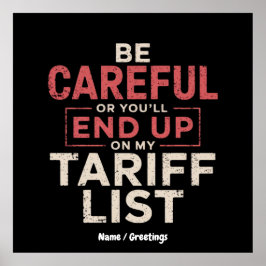 Wees voorzichtig want je komt op mijn tarieflijst  poster