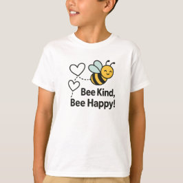 Wees Vriendelijk Bij Gelukkig Mooie Gele Bij Desig T-shirt