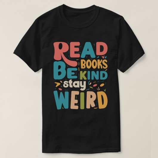 Wees vriendelijk blijf raar typografie boekenwurm t-shirt (Design voorkant)