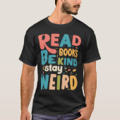 Wees vriendelijk blijf raar typografie boekenwurm t-shirt (Voorkant)