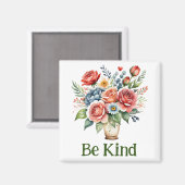 Wees vriendelijk bloemenmagneet magneet (Voorkant / Achterkant)