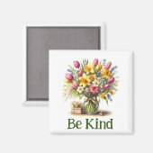 Wees vriendelijk bloemenmagneet magneet (Voorkant / Achterkant)