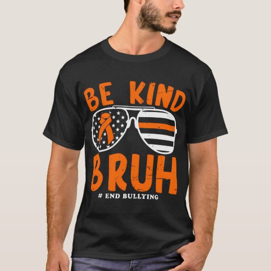 Wees vriendelijk bruh anti pesten zonnebril Unity  T-shirt (Voorkant)