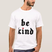 Wees vriendelijk – eenvoudige positieve boodschap t-shirt (Voorkant)