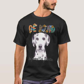 Wees vriendelijk en doe alsof ik een dalmatische w t-shirt