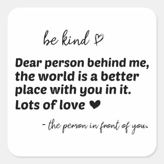 Wees vriendelijk en je doet er toe!!! Beste persoo Vierkante Sticker (Voorkant)