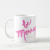 Wees vriendelijk (& Helder Roze!) Handvol Koffiemok (Links)