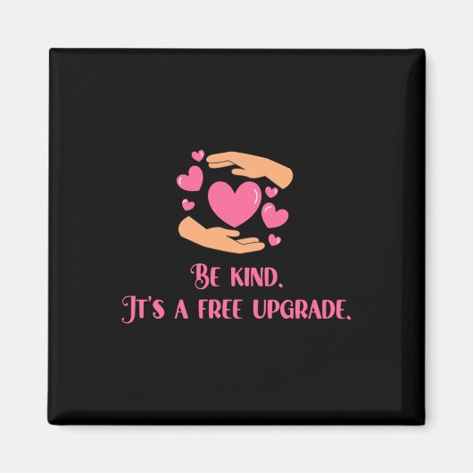 Wees vriendelijk - het is een gratis upgrade-Stick Magneet (Voorkant)