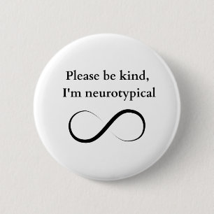 Wees vriendelijk, ik ben een neurotypische knop. ronde button 5,7 cm