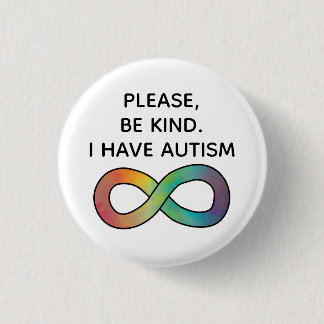 Wees vriendelijk, ik heb autisme | Neurodiversitei Ronde Button 3,2 Cm