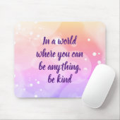 Wees vriendelijk inspirerend citaat muismat (Met muis)