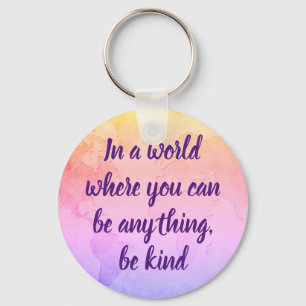 Wees vriendelijk inspirerend citaat sleutelhanger