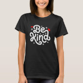 Wees vriendelijk Inspirerend positief bericht met  T-shirt (Voorkant)
