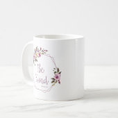 Wees Vriendelijk Koffiemok (Voorkant links)