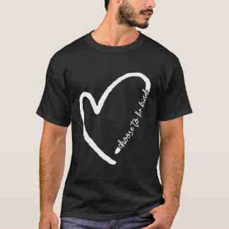 Wees vriendelijk Motivatie vriendelijkheid Inspire T-shirt