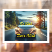 Wees vriendelijk, niet blind - Bumpersticker / vas Raamsticker (Vel 2)