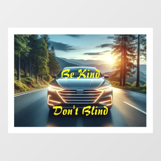 Wees vriendelijk, niet blind - Bumpersticker / vas Raamsticker (Vel)