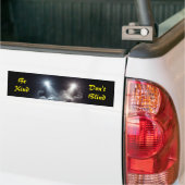 Wees vriendelijk, niet blind - Smoky Bright Light  Bumpersticker (Op Truck)