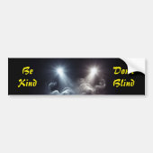 Wees vriendelijk, niet blind - Smoky Bright Light  Bumpersticker (Voorkant)