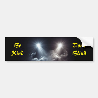 Wees vriendelijk, niet blind - Smoky Bright Light Bumpersticker