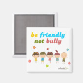 Wees vriendelijk, niet pestmagneet magneet (Voorkant / Achterkant)