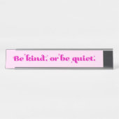 Wees vriendelijk of wees stil bureau naambordje (Voorkant)